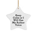 Funny Author Gifts from Friends for Men - Keep Calm Or I Will Use My Author Voice Star Ornament, White, 3.25" tall, Christmas Unique Gifts - Image 1