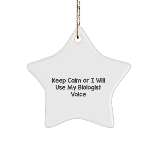 Biologist Star Ornament - Keep Calm or I'll Use My Biologist Voice, Funny Gift for Biologists, Friends, and Family from Men, Women, Coworkers, and Family at Christmas - Image 1