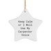 Carpenter Humor Gifts for Men, 'Keep Calm Or I Will Use My Carpenter Voice' Funny White Star Ornament, Ideal Gifts from Friends or Family for Christmas - Image 1