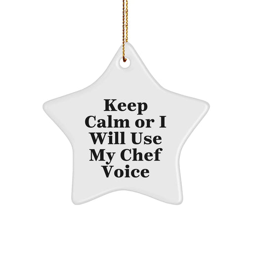 Funny Chef Gifts from Friends for Christmas - 'Keep Calm Or I Will Use My Chef Voice' Star Ornament, Great for Men and Women - Image 1