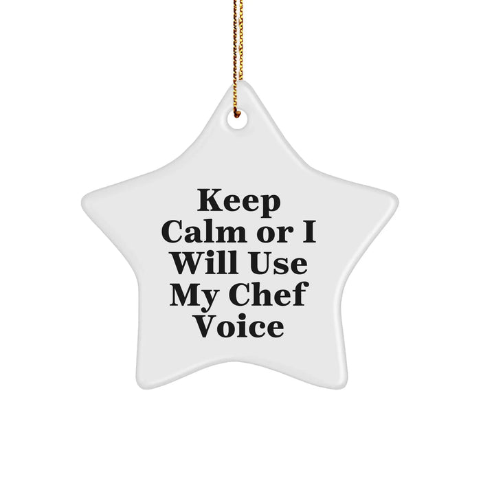 Funny Chef Gifts from Friends for Christmas - 'Keep Calm Or I Will Use My Chef Voice' Star Ornament, Great for Men and Women - Image 1
