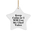 Funny Chef Gifts from Friends for Christmas - 'Keep Calm Or I Will Use My Chef Voice' Star Ornament, Great for Men and Women - Image 1
