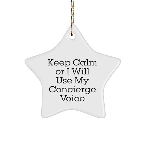 Concierge Gifts, Funny Star Ornament, 'Keep Calm Or I Will Use My Concierge Voice', Christmas Unique Star Ornament, Gifts from Friends, Family, Coworkers, Concierge Enthusiasts - Image 1