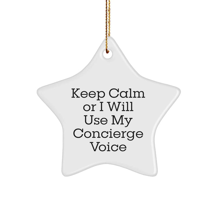 Concierge Gifts, Funny Star Ornament, 'Keep Calm Or I Will Use My Concierge Voice', Christmas Unique Star Ornament, Gifts from Friends, Family, Coworkers, Concierge Enthusiasts - Image 1