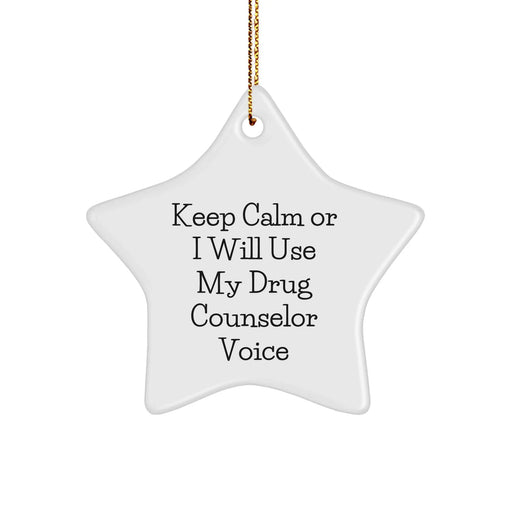 Drug Counselor Gifts from Friends - Keep Calm Star Ornament, Funny Christmas Decoration for Home or Office - Image 1
