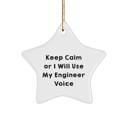 Engineer Funny Gift, Keep Calm Star Ornament, Christmas Unique Engineer Gifts from Men, Gifts for Engineer Friends - Image 1