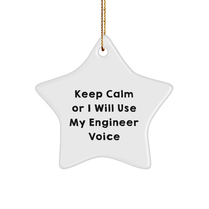 Engineer Funny Gift, Keep Calm Star Ornament, Christmas Unique Engineer Gifts from Men, Gifts for Engineer Friends - Image 1