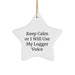 Funny Logger Gifts for Men from Friends - Star Ornament, 'Keep Calm Or I Will Use My Logger Voice' - Christmas Unique Logger Star Ornaments for Men, Logger Gifts for Men - Image 1