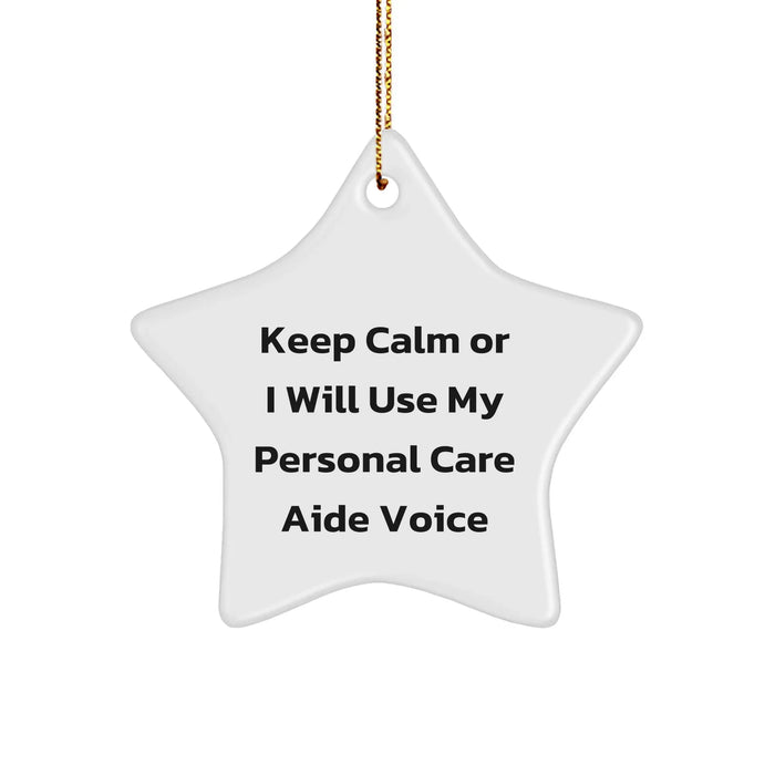 Funny Christmas Unique Gifts from Friends, Personal Care Aide Humor Star Ornament, Keep Calm or I Will Use My Voice Gifts for Coworkers - Image 1