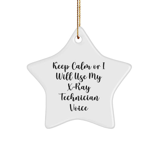 Funny X-Ray Technician Gifts from Friends and Family - 'Keep Calm Or I Will Use My X-ray Technician Voice' Star Ornament for Christmas - Image 1