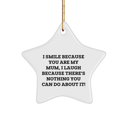 Funny Mum Gifts: Gifts from Us to Mum, Star Ornament with Inspirational Quote, Christmas Unique Gifts for Mum, Printed with Sublimation Technology - Image 1