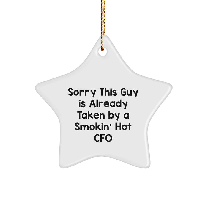 Funny CFO Gifts from Friends for Men, 'Sorry This Guy Is Already Taken By A Smokin' Hot CFO' Star Ornament, Christmas Unique Gifts - Image 1