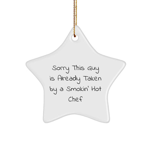 Funny Chef Gifts from Men to Women Friends Family - Sorry This Guy Is Already Taken By A Smokin' Hot Chef Star Ornament for Christmas - Image 1
