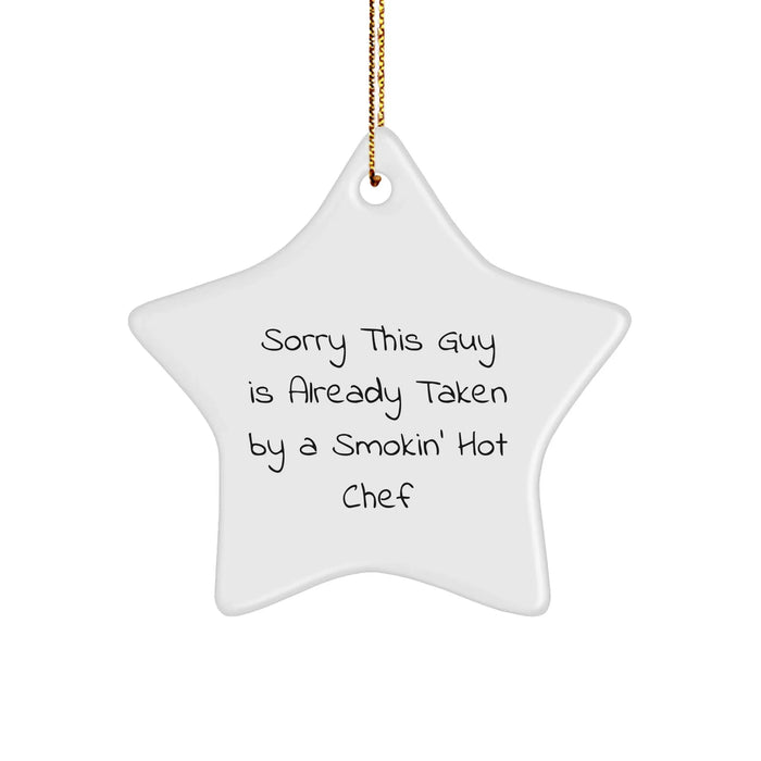 Funny Chef Gifts from Men to Women Friends Family - Sorry This Guy Is Already Taken By A Smokin' Hot Chef Star Ornament for Christmas - Image 1
