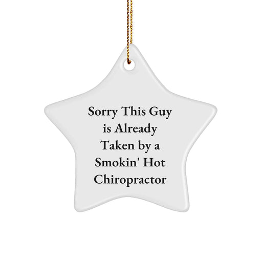 Funny Chiropractor Gift Ideas, Sorry This Guy Is Already Taken By A Smokin' Hot Chiropractor Star Ornament for Christmas, Gifts from Friends to Chiropractors, Perfect for Men or Women - Image 1