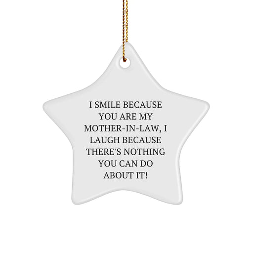 Funny Mom-in-law Gifts - Star Ornament from Gifts from Family - 'I Smile Because You Are My Mom-in-law, I Laugh Because There's Nothing You Can Do About It!' for Christmas Unique Gifts - Image 1