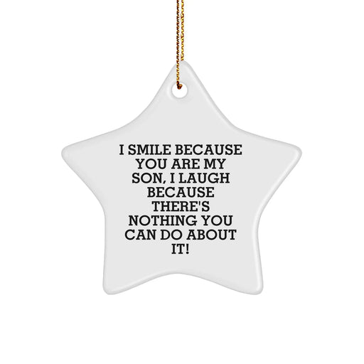 Funny Son Gifts from Mom - 'I Smile Because You Are My Son, I Laugh Because There's Nothing You Can Do About It!' Star Ornament for Him, Unique Christmas Unique Gift for Teenage Boys - Image 1