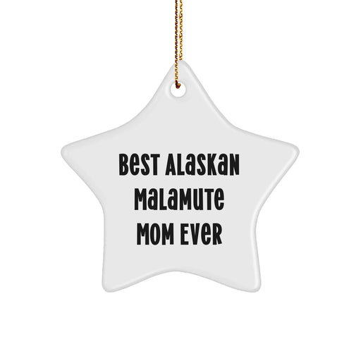 Best Alaskan Malamute Mom Ever Gifts | Funny Alaskan Malamute Gifts | Alaskan Malamute Dog Christmas Unique Gifts | 3" Star Ornament for Christmas Tree Decorations - Image 1