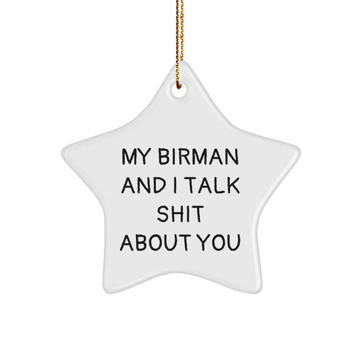 Funny Birman Cat Gifts for Friends, Family, or Coworkers - My Birman And I Talk Shit About You Quote Star Ornament for Christmas - Image 1