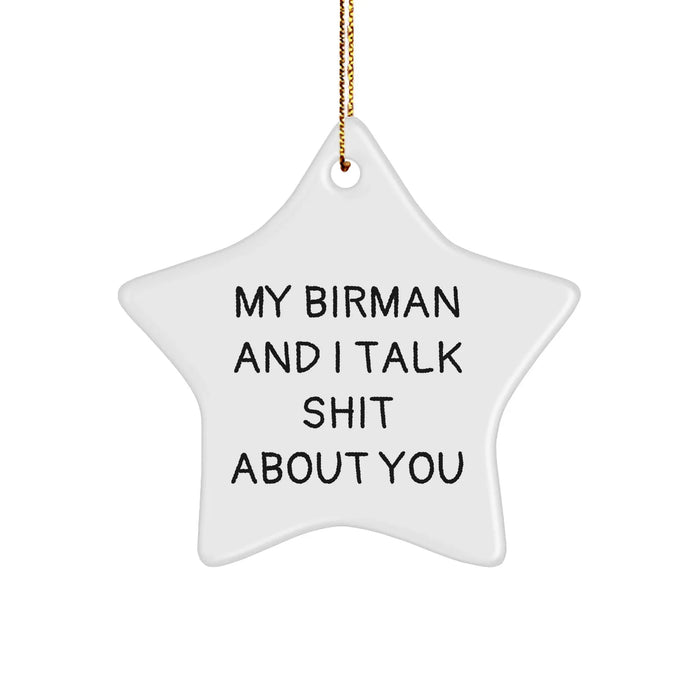 Funny Birman Cat Gifts for Friends, Family, or Coworkers - My Birman And I Talk Shit About You Quote Star Ornament for Christmas - Image 1