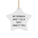 Funny Birman Cat Gifts for Friends, Family, or Coworkers - My Birman And I Talk Shit About You Quote Star Ornament for Christmas - Image 1