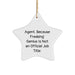 Funny Agent Gifts from Friends, Agent Star Ornament for Christmas, 'Agent. Because Freaking' genius Is Not An Official Job Title.' - Image 1