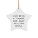 Funny Attendant Gifts from Friends for Attendant - Star Ornament with I May Be An Attendant, But I Can't Fix Stupid People. Quote, White, 3.25" tall, Christmas Unique Gifts - Image 1