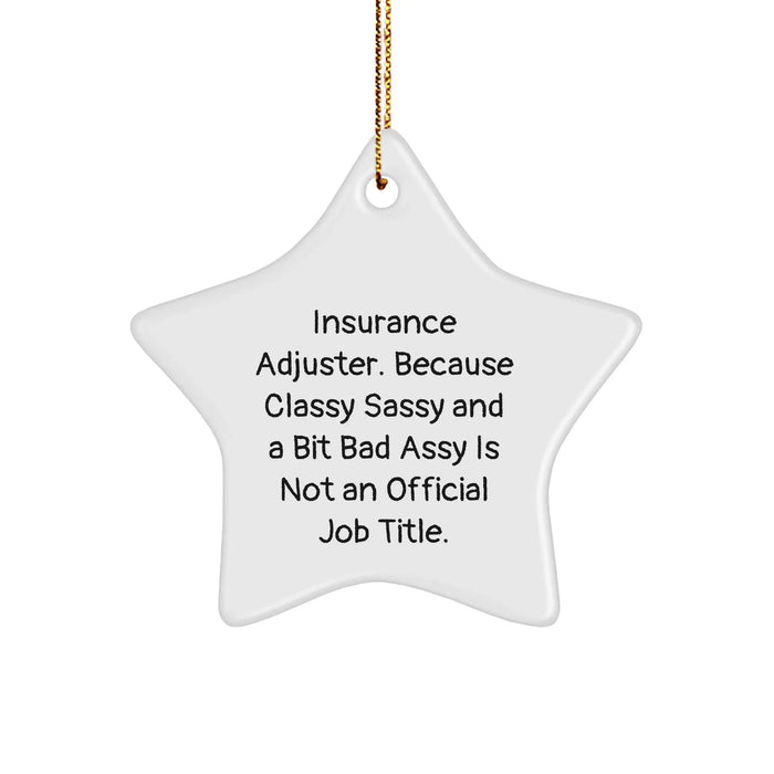 Funny Insurance Adjuster Gifts, Star Ornament with Sass, Gifts from Friends and Family for Insurance Adjuster, Unique Christmas Unique Gifts - Image 1