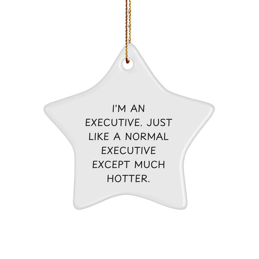 Executive Star Ornament Gifts from Friends to Executive, Funny Quote, Christmas Unique Gifts - Image 1