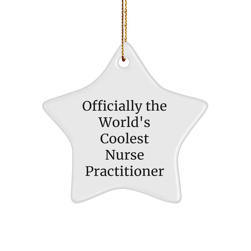 Funny Nurse Practitioner Gifts from Friends for 'Officially The World's Coolest Nurse Practitioner' Star Ornament, Christmas Unique Presents - Image 1