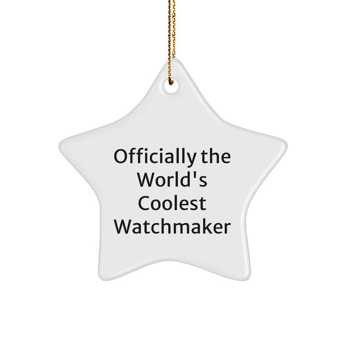Funny Watchmaker Gifts from Friends - Watchmaker Star Ornament, Officially The World's Coolest Watchmaker Quote, Christmas Unique Gifts for Watchmaker - Image 1