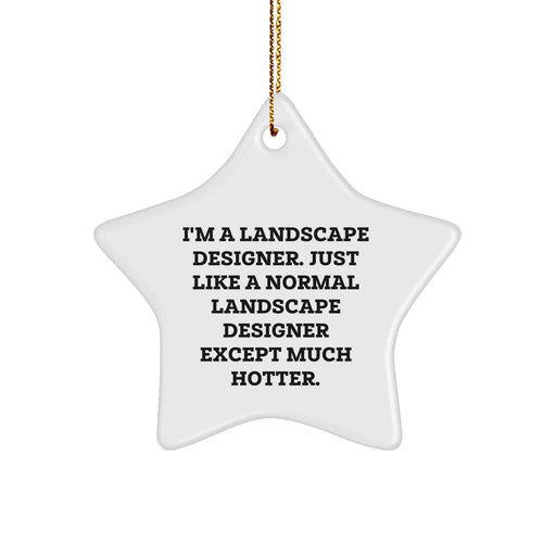 Funny Landscape Designer Gifts from Friends - I'm A Landscape Designer Star Ornament, Unique Christmas Unique Gifts for Landscape Designer - Image 1