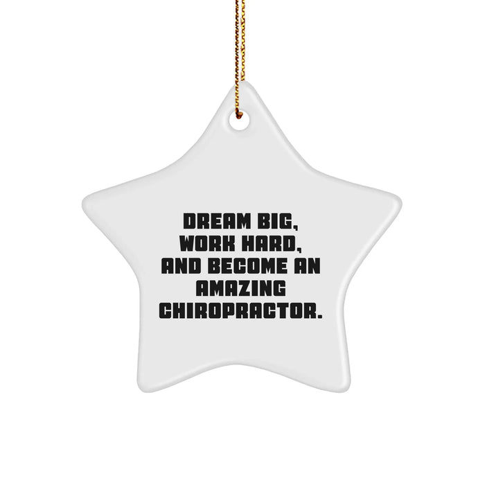 Dream Big Chiropractor Star Ornament, Gifts from Men, for Christmas, Inspirational Quote, White Star Shaped Decoration - Image 1