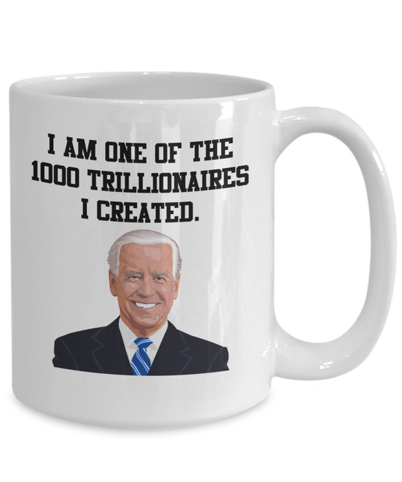 Joe Biden Trillionaire Mug, 1000 Trillionaires, Republican Mug, 2024 Election, Trump Biden Election, Gift for Republican, Funny Biden