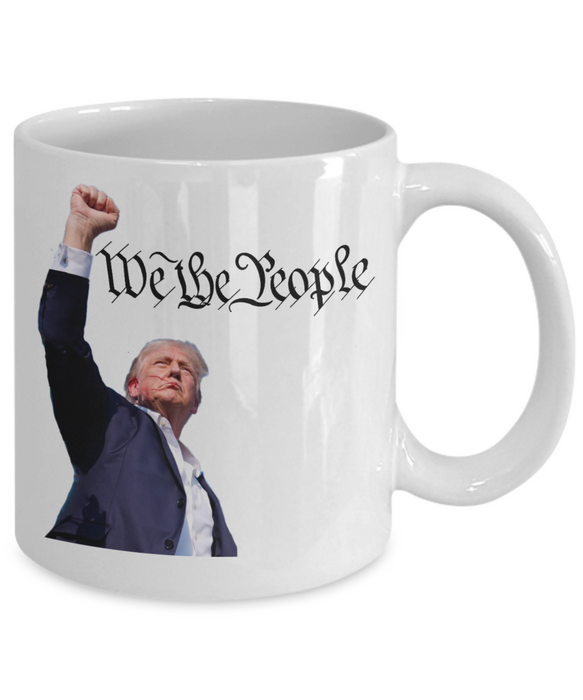 Trump We The People Coffee Mug, Trump Fight, Fight, Fight!, Trump 2024, Gift for Republican, Trump Gift, USA Constitution, Bad Ass