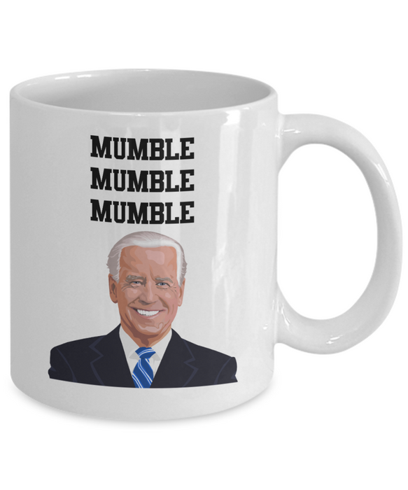 Joe Biden 'Mumble Mumble Mumble' Funny Coffee Mug - Political Humor Gift, Election 2024, Trump, Republican Gift