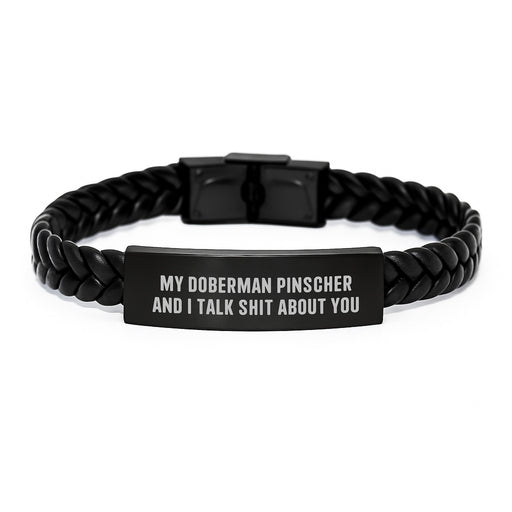 Funny Doberman Pinscher Dog Gifts for Men, Interlaced Leather Bracelet with My Doberman Pinscher And I Talk Shit About You Quote, Christmas Unique Gifts from Friends to Family - Image 1