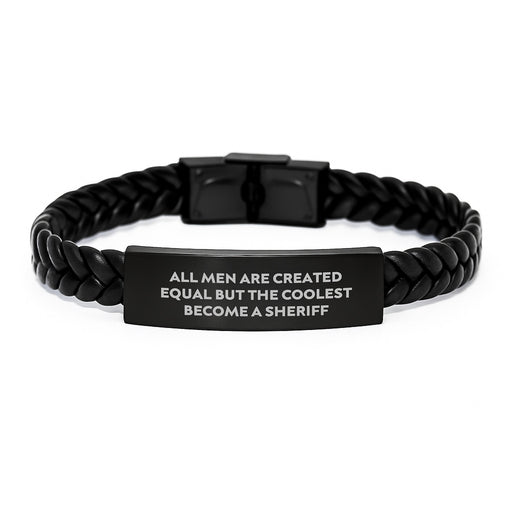 Funny Sheriff Gifts for Men, Interlaced Leather Bracelet with 'All Men Are Created Equal But The Coolest Become A Sheriff' Quote, Christmas Unique Presents from Friends to Family - Image 1