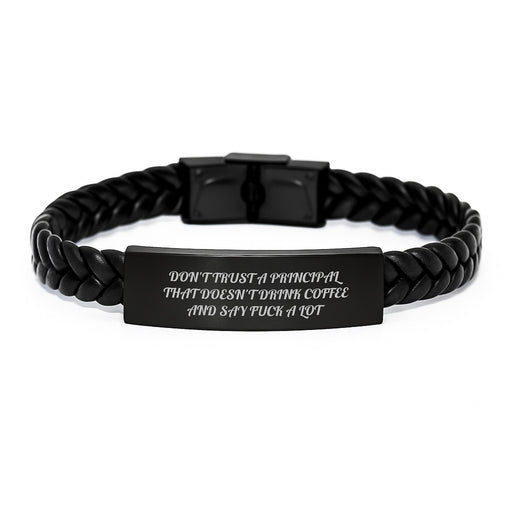 Funny Principal Gifts from Friends, Unique Interlaced Leather Bracelet for Men, Say 'Don't Trust A Principal That Doesn't Drink Coffee And Say F--k A Lot' Valentine's Unique Gifts - Image 1