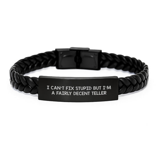 Funny Teller Gifts for Him, I Can't Fix Stupid Teller Interlaced Leather Bracelet - Valentine's Unique Gifts from Friends - Image 1