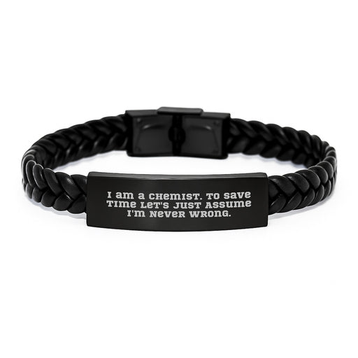 Funny Chemist Gifts for Men, Interlaced Leather Bracelet - Gifts from Dad to Son on Father's Day, Unique Quote 'I Am A Chemist. To Save Time Let's Just Assume I'm Never Wrong.' - Image 1