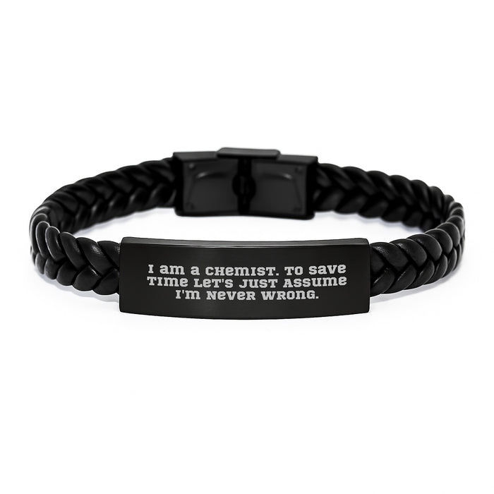 Funny Chemist Gifts for Men, Interlaced Leather Bracelet - Gifts from Dad to Son on Father's Day, Unique Quote 'I Am A Chemist. To Save Time Let's Just Assume I'm Never Wrong.' - Image 1