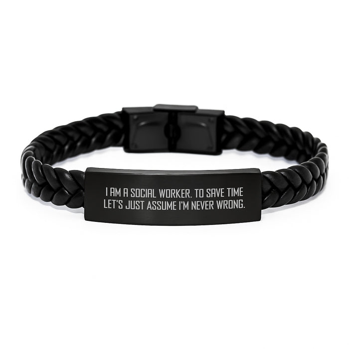 Funny Social Worker Gifts for Father's Day - I Am A Social Worker. To Save Time Let's Just Assume I'm Never Wrong. Interlaced Leather Bracelet Gifts from Men to Social Worker - Image 1