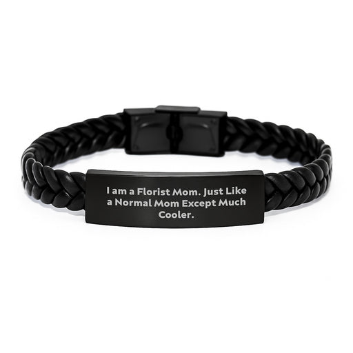 Unique Gifts for Florist Moms - 'I Am A Florist Mom. Just Like A Normal Mom Except Much Cooler.' Interlaced Leather Bracelet for Graduation - Image 1