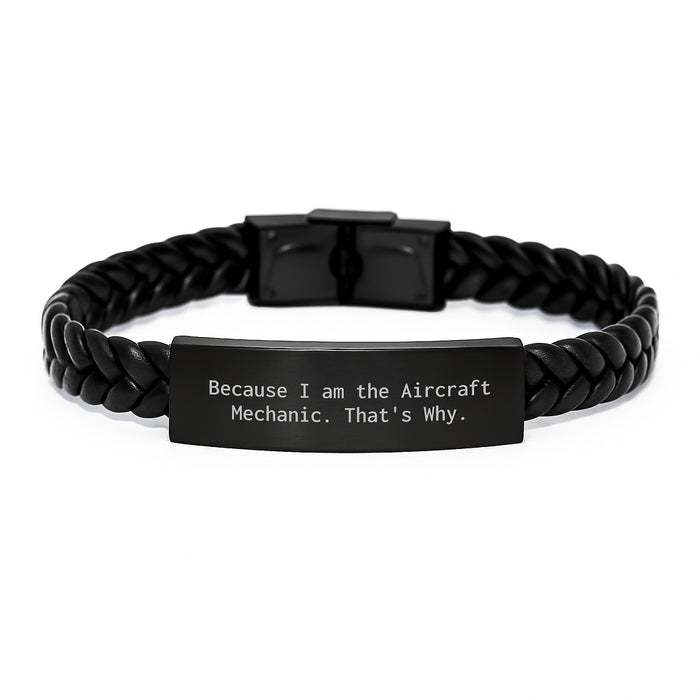 Aircraft Mechanic Gifts from Friends for Men - Interlaced Leather Bracelet, Funny Quote 'Because I Am The Aircraft Mechanic. That's Why.' - Unique Graduation Gift - Image 1