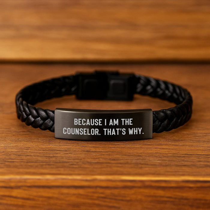 Counselor Gifts for Men, Funny Interlaced Leather Bracelet, Gifts from Family to Counselor, Because I Am The Counselor. That's Why. - Image 2