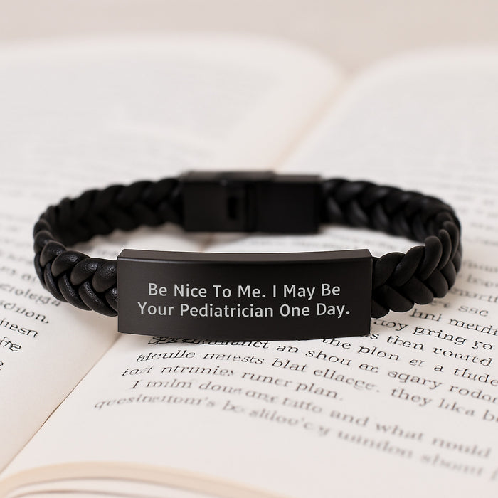 Funny Pediatrician Gifts for Graduation - 'Be Nice To Me. I May Be Your Pediatrician One Day.' Interlaced Leather Bracelet from Friends for Pediatrician - Image 3