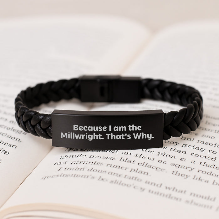 Funny Millwright Gifts from Men to Friends on Valentine's - Interlaced Leather Bracelet with Quote Because I Am The Millwright. That's Why. as Unique Valentine's Gifts for Millwrights - Image 3