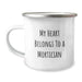 Funny Mortician Gifts - My Heart Belongs To A Mortician Enamel Camping Mug for Birthday Unique Gifts from Friends to Mortician Lovers - Image 1