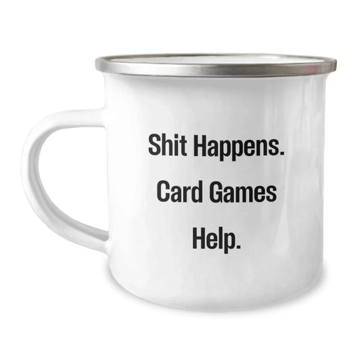 Funky Card Games Lover Gifts from Men, Christmas Unique Gifts for Card Game Enthusiasts, Fun Camping Mug with funny quote 'Shit Happens. Card Games Help.' - Image 1